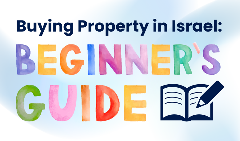 Buying Property in Israel: A Beginner’s Guide